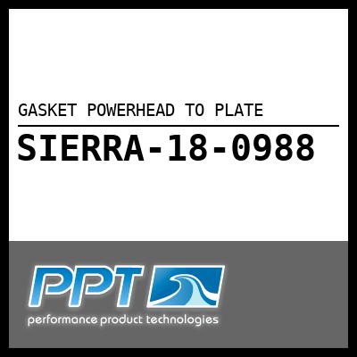 GASKET POWERHEAD TO PLATE GASKET POWERHEAD TO PLATE