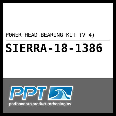 P0WER HEAD BEARING KIT (V 4) P0WER HEAD BEARING KIT (V 4)