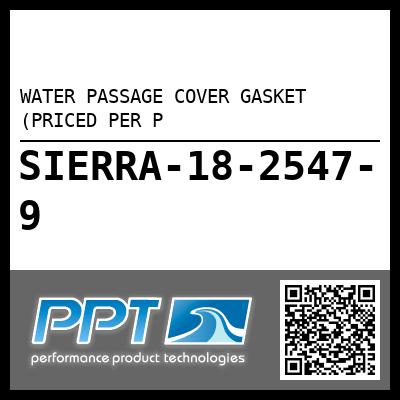 WATER PASSAGE COVER GASKET (PRICED PER P