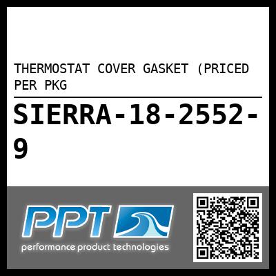 THERMOSTAT COVER GASKET (PRICED PER PKG