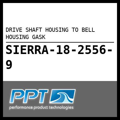 DRIVE SHAFT HOUSING TO BELL HOUSING GASK DRIVE SHAFT HOUSING TO BELL HOUSING GASK