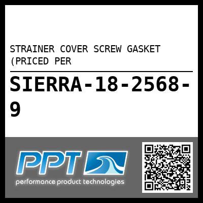 STRAINER COVER SCREW GASKET (PRICED PER