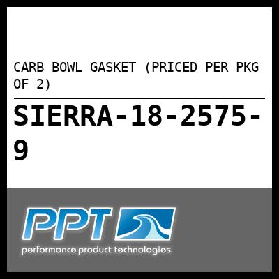 CARB BOWL GASKET (PRICED PER PKG OF 2)