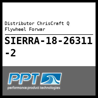 Distributor ChrisCraft Q Flywheel Forwar Distributor ChrisCraft Q Flywheel Forwar