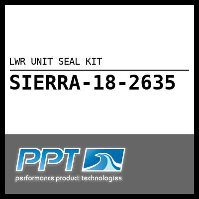 LWR UNIT SEAL KIT