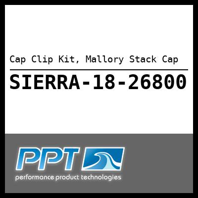 Cap Clip Kit, Mallory Stack Cap Cap Clip Kit, Mallory Stack Cap