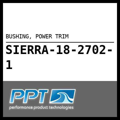 BUSHING, POWER TRIM BUSHING, POWER TRIM