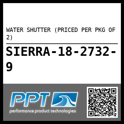 WATER SHUTTER (PRICED PER PKG OF 2)