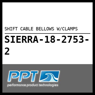 SHIFT CABLE BELLOWS W/CLAMPS SHIFT CABLE BELLOWS W/CLAMPS