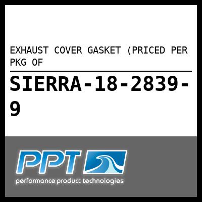 EXHAUST COVER GASKET (PRICED PER PKG OF