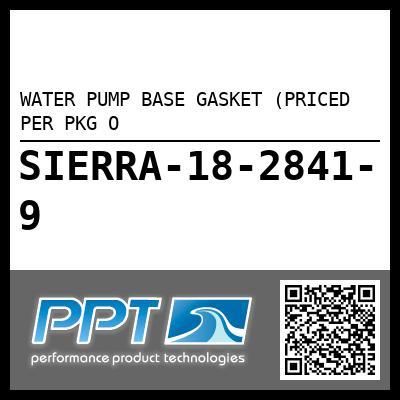 WATER PUMP BASE GASKET (PRICED PER PKG O