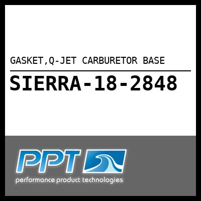GASKET,Q-JET CARBURETOR BASE GASKET,Q-JET CARBURETOR BASE