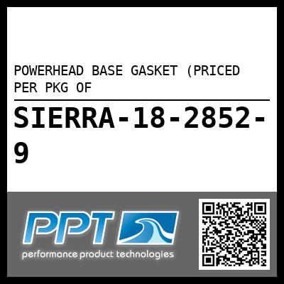 POWERHEAD BASE GASKET (PRICED PER PKG OF