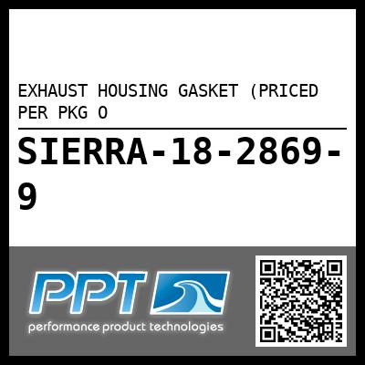 EXHAUST HOUSING GASKET (PRICED PER PKG O