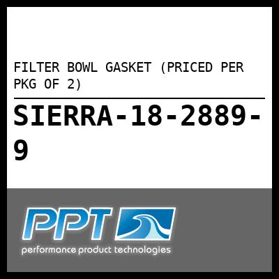 FILTER BOWL GASKET (PRICED PER PKG OF 2) FILTER BOWL GASKET (PRICED PER PKG OF 2)