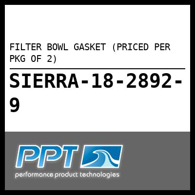 FILTER BOWL GASKET (PRICED PER PKG OF 2) FILTER BOWL GASKET (PRICED PER PKG OF 2)