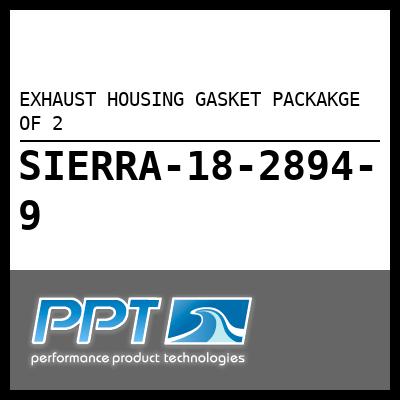 EXHAUST HOUSING GASKET PACKAKGE OF 2 EXHAUST HOUSING GASKET PACKAKGE OF 2
