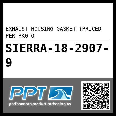 EXHAUST HOUSING GASKET (PRICED PER PKG O