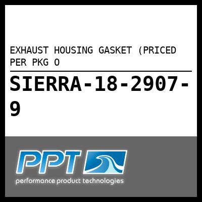 EXHAUST HOUSING GASKET (PRICED PER PKG O EXHAUST HOUSING GASKET (PRICED PER PKG O