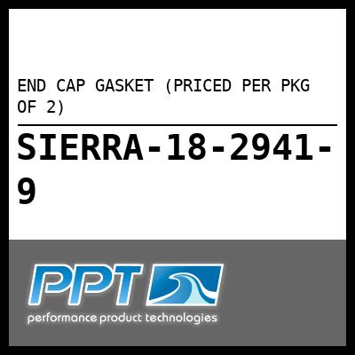 END CAP GASKET (PRICED PER PKG OF 2) END CAP GASKET (PRICED PER PKG OF 2)