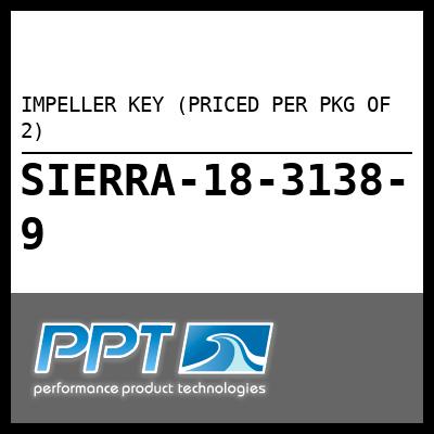 IMPELLER KEY (PRICED PER PKG OF 2) IMPELLER KEY (PRICED PER PKG OF 2)