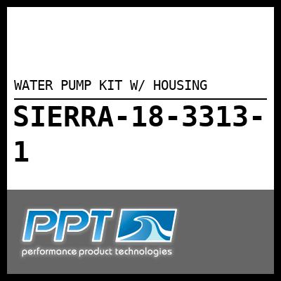 WATER PUMP KIT W/ HOUSING WATER PUMP KIT W/ HOUSING