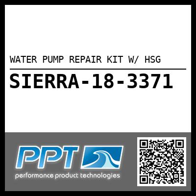 WATER PUMP REPAIR KIT W/ HSG