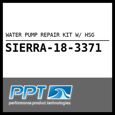 WATER PUMP REPAIR KIT W/ HSG WATER PUMP REPAIR KIT W/ HSG