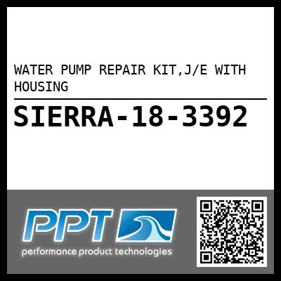WATER PUMP REPAIR KIT,J/E WITH HOUSING