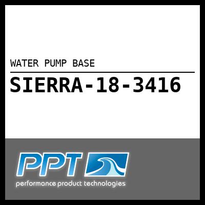 WATER PUMP BASE WATER PUMP BASE