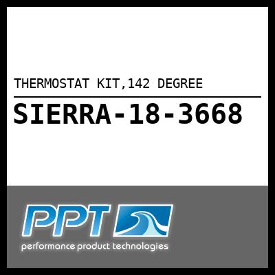 THERMOSTAT KIT,142 DEGREE THERMOSTAT KIT,142 DEGREE