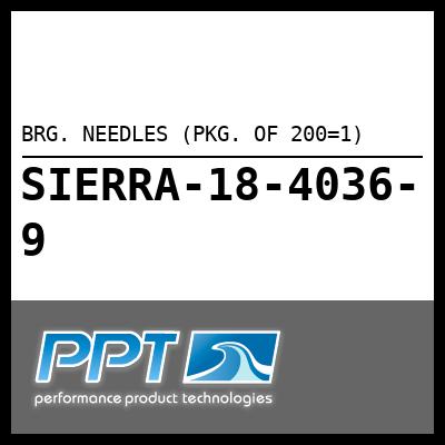 BRG. NEEDLES (PKG. OF 200=1) BRG. NEEDLES (PKG. OF 200=1)