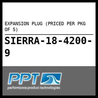 EXPANSION PLUG (PRICED PER PKG OF 5) EXPANSION PLUG (PRICED PER PKG OF 5)