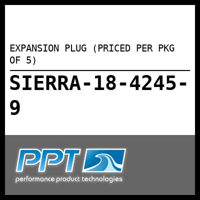 EXPANSION PLUG (PRICED PER PKG OF 5) EXPANSION PLUG (PRICED PER PKG OF 5)