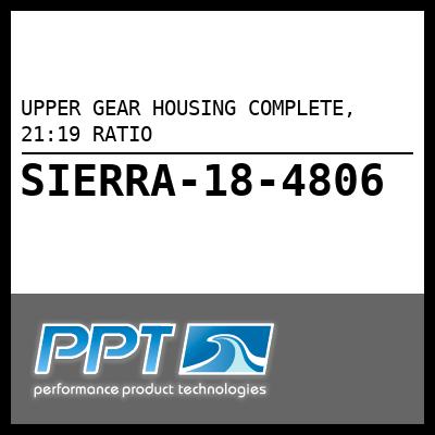 UPPER GEAR HOUSING COMPLETE, 21:19 RATIO UPPER GEAR HOUSING COMPLETE, 21:19 RATIO