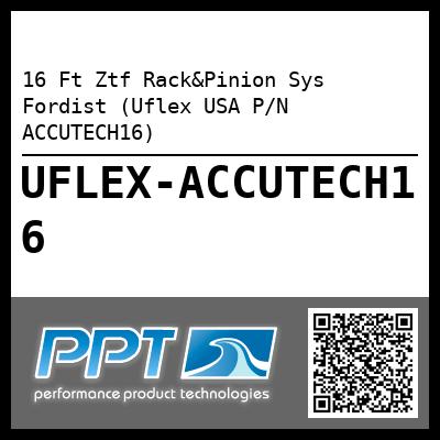 16 Ft Ztf Rack&Pinion Sys Fordist (Uflex USA P/N ACCUTECH16)