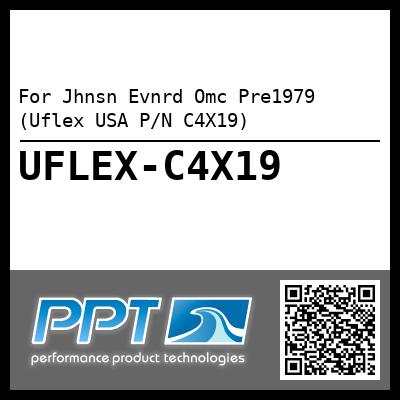For Jhnsn Evnrd Omc Pre1979 (Uflex USA P/N C4X19)