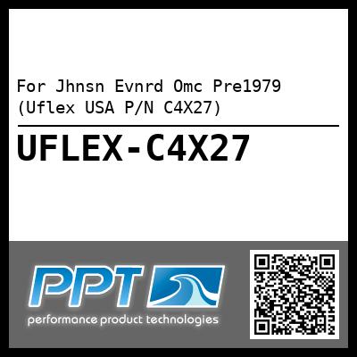 For Jhnsn Evnrd Omc Pre1979 (Uflex USA P/N C4X27)