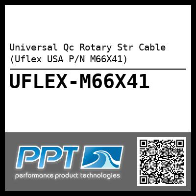 Universal Qc Rotary Str Cable (Uflex USA P/N M66X41)
