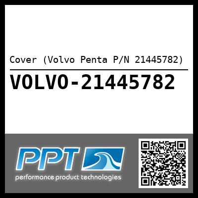 Cover (Volvo Penta P/N 21445782)