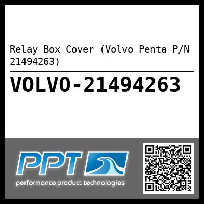 Relay Box Cover (Volvo Penta P/N 21494263)