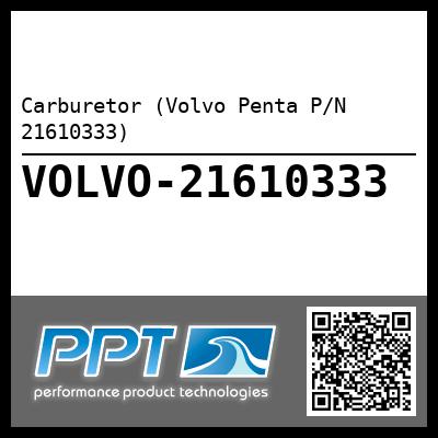 Carburetor (Volvo Penta P/N 21610333)