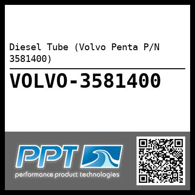 Diesel Tube (Volvo Penta P/N 3581400)