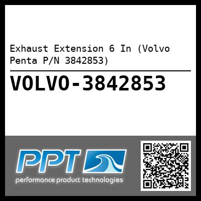 Exhaust Extension 6 In (Volvo Penta P/N 3842853)