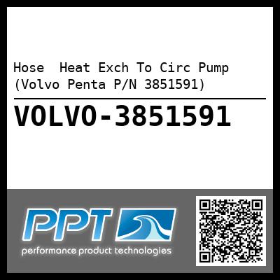 Hose  Heat Exch To Circ Pump (Volvo Penta P/N 3851591)
