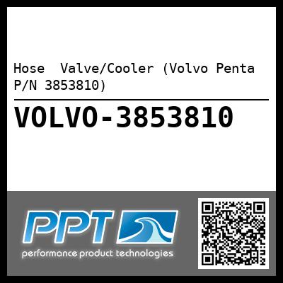 Hose  Valve/Cooler (Volvo Penta P/N 3853810)