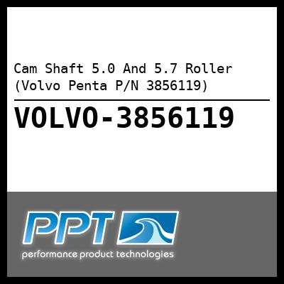 Cam Shaft 5.0 And 5.7 Roller (Volvo Penta P/N 3856119)