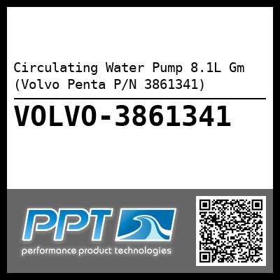 Circulating Water Pump 8.1L Gm (Volvo Penta P/N 3861341)