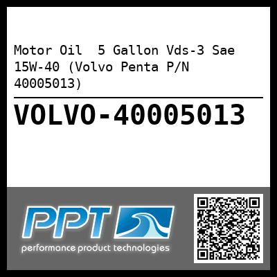 Motor Oil  5 Gallon Vds-3 Sae 15W-40 (Volvo Penta P/N 40005013)