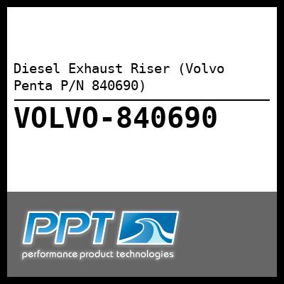 Diesel Exhaust Riser (Volvo Penta P/N 840690) Diesel Exhaust Riser (Volvo Penta P/N 840690)